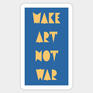 Make art not war Sticker